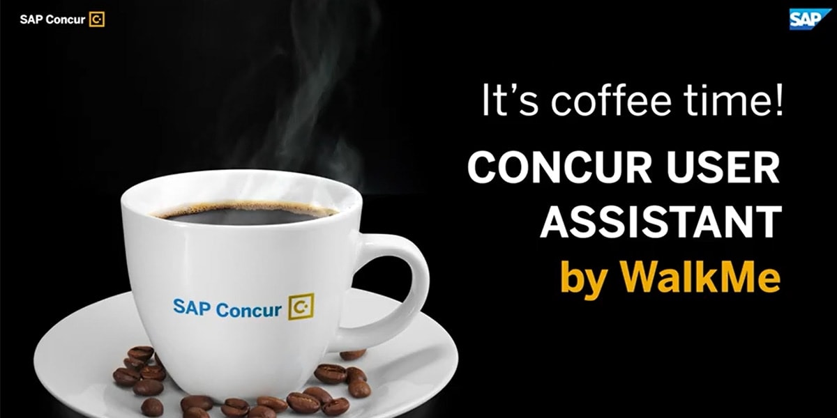 <span>It's coffee time con SAP Concur: WalkMe Premium for SAP Concur solutions </span>
